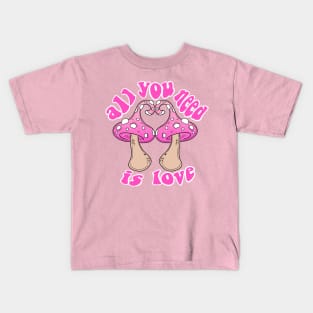 All You Need is Love Kids T-Shirt